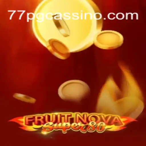 Unveiling FruitNovaSuper80: The Exciting Fusion of Classic and Contemporary Gaming